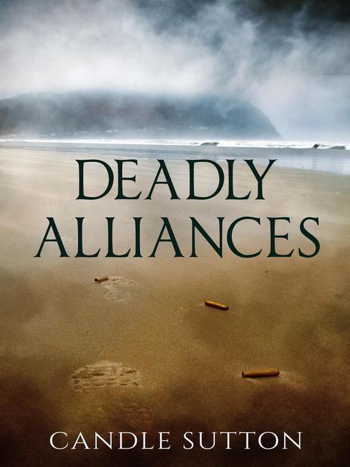 Title details for Deadly Alliances by Candle Sutton - Available